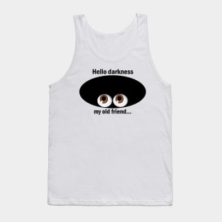 Hello Darkness My Old Friend Tank Top